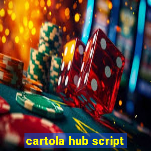 cartola hub script